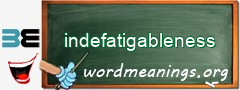 WordMeaning blackboard for indefatigableness